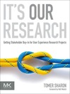 It's Our Research (eBook): Getting Stakeholder Buy-in for User Experience Research Projects